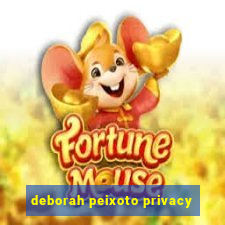 deborah peixoto privacy